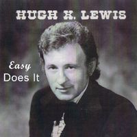 Hugh X. Lewis - Easy Does It